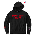 WHAT CAN'T YOU DO (3 logos) Champion® Reverse Weave® Hooded Sweatshirt - Black
